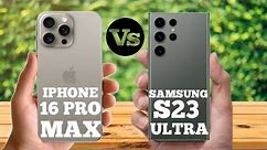 Iphone 16 Pro Max Vs Samsung galaxy S23 Ultra Full Comparison ⚡ which one is Better?