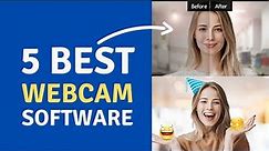 Top 5 Best Webcam Software for Mac and Windows PC - 2022