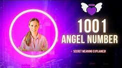 1001 ANGEL NUMBER - Secret Meaning Explained!