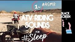 [ASMR] - ATV Sounds, ATV Riding Sounds In The Desert, 1 Hour - Black Screen Sleep Sounds