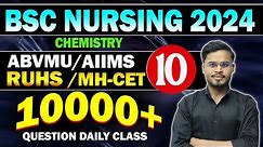 DAY - 10 CHEMISTRY 10000 MCQ FOR BSC NURSING | NEET | PARAMEDICAL || PHARMACY || AIIMS MH NURSING