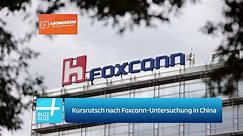 Kursrutsch nach Foxconn-Untersuchung in China