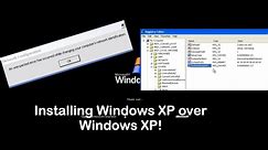 Installing Windows XP over Windows XP!