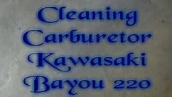 Cleaning Carburetor Kawasaki Bayou 220