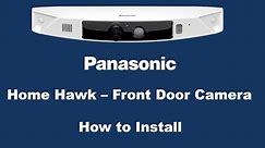 Panasonic - HomeHawk Outdoor Cameras - Function - How to Install the Front Door Camera.