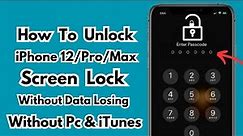 How To Unlock iPhone 12 Series Screen Lock iF Forgot Password Without Data Losing 2024 ! 12/Pro/Max