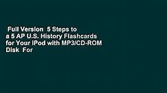 Full Version  5 Steps to a 5 AP U.S. History Flashcards for Your iPod with MP3/CD-ROM Disk  For