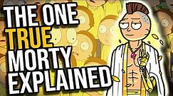 The One True Morty + Mortyism Explained