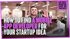 How to Find a Mobile App Developer For Your Startup Idea