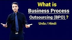 What is Business Process Outsourcing (BPO) ? Urdu / Hindi