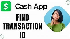 How to Find Transaction ID on Cashapp (Full Guide)