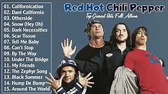 Red Hot Chili Peppers Greatest Hits || Best Songs of Red Hot Chili Peppers Full Album