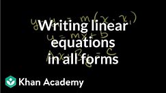 Writing equations in all forms | Algebra I | Khan Academy