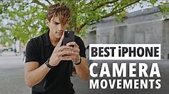 The Best iPhone Camera Movements for Captivating Videos