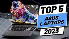 Top 5 BEST Asus Laptops of (2023)