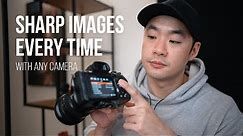 How To Get Super Sharp Photos Every Time With Any Camera