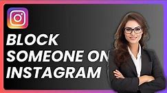 How To Block Someone On Instagram | April Update 2024