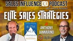 Anthony Iannarino Elite Sales Strategies on Sales Influence(r)