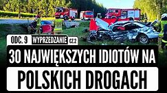 30 największych IDIOTÓW na polskich drogach odc. 9 - wyprzedzanie cz.2 | KATASTROFY