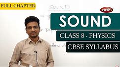 SOUND full lesson | Physics | Class 8 | CBSE Syllabus
