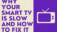 Why Your Smart TV Is Slow? (Revamp It With 9 Unique Tips) - My Automated Palace