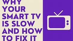 Why Your Smart TV Is Slow? (Revamp It With 9 Unique Tips) - My Automated Palace