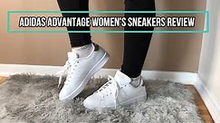 Women's @Adidas Advantage VERY Detailed Review