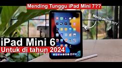 Review iPad Mini 6 ditahun 2024 : Beli Atau Tunggu iPad Mini 7?!