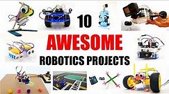 10 Awesome Robotics Projects You Can Do Yourself!