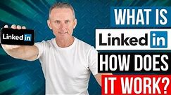 What Is LinkedIn & How Does It Work