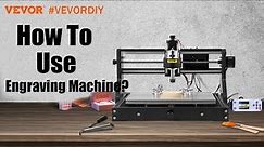 How To Use VEVOR CNC 3018 Engraving Machine？