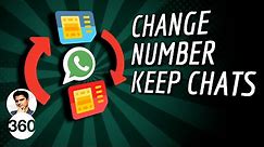 WhatsApp Number Change: How to Move All Your Chats to a New Number Without Losing Data