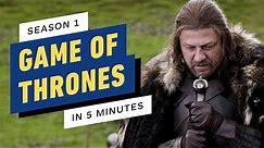 Game of Thrones Season 1 Story Recap in 5 Minutes