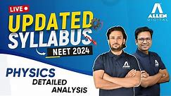 NEET 2024 Physics Updated Syllabus | Complete Analysis by ALLEN Experts