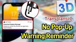 No Pop-Up Warning Reminder 'Important Display Message' IC Solution for iPhone 11 12 13 series Screen