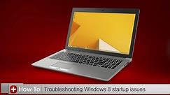 Toshiba How-To: Troubleshooting Windows 8 startup issues