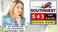 SOUTHWEST AIRLINES WORK FROM HOME JOBS 2023 | NO INTERVIEW NO EXPERIENCE | PART/FULL TIME REMOTE