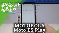 How to Enable Google Backup in Motorola Moto E5 Play – Back Up Data
