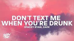 Stacey Ryan, Zai1k - Don't Text Me When You're Drunk (Lyrics)