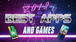 The BEST Android Apps and Games of 2019!
