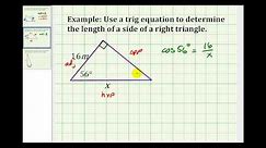 Example: Determine the Length of a Side of a Right Triangle Using a Trig Equation