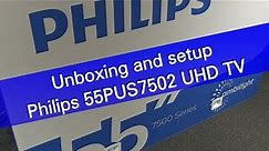 Philips 55PUS7502 UHD Android TV unboxing