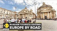 Russian tourists visiting Europe by road after the EU banned air travel from Russia | WION