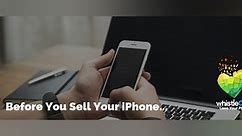 What You Need to Do Before You Sell Your iPhone