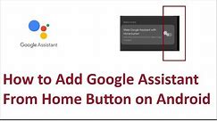 how to add google assistant to home screen | Home Button on Android