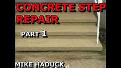CONCRETE STEPS REPAIR (Part 1) Mike Haduck