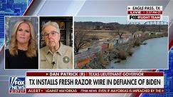 ‘If they cut it, we’ll replace it’: Dan Patrick on Texas’ battle over border razor wire