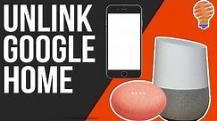 How to Unlink Your Google Home from Your Google Account