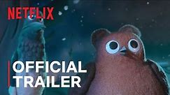 Robin Robin | Official Trailer | Netflix