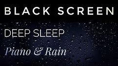 Black Screen Sleep Music 🎹 Sleep in 3 Mins 💤 Rain Ambience ☔️